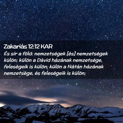 Picture 02 - Zakariás 12:12 KAR - És sír a föld: nemzetségek [és] nemzetségek - Bible Verse Picture