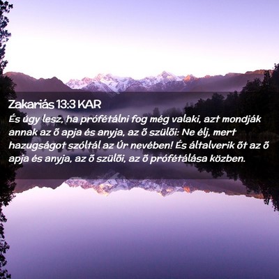 Picture 02 - Zakariás 13:3 KAR - És úgy lesz, ha prófétálni fog még valaki, - Bible Verse Picture