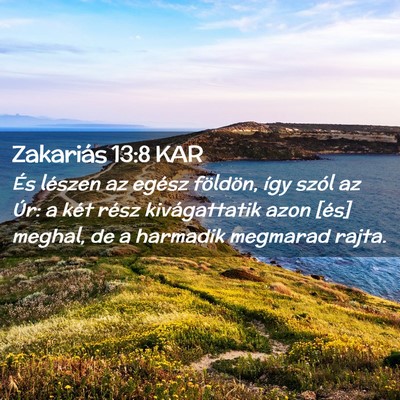 Picture 02 - Zakariás 13:8 KAR - És lészen az egész földön, így szól az - Bible Verse Picture
