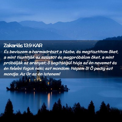 Picture 02 - Zakariás 13:9 KAR - És beviszem a harmadrészt a tûzbe, és - Bible Verse Picture