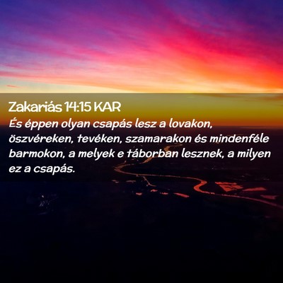 Picture 02 - Zakariás 14:15 KAR - És éppen olyan csapás lesz a lovakon, - Bible Verse Picture