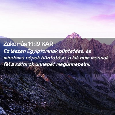 Picture 02 - Zakariás 14:19 KAR - Ez lészen Égyiptomnak büntetése, és mindama - Bible Verse Picture