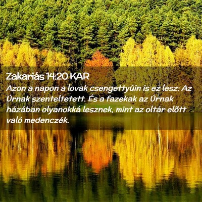 Picture 02 - Zakariás 14:20 KAR - Azon a napon a lovak csengettyûin is ez lesz: Az - Bible Verse Picture