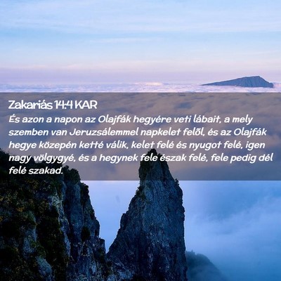 Picture 02 - Zakariás 14:4 KAR - És azon a napon az Olajfák hegyére veti - Bible Verse Picture