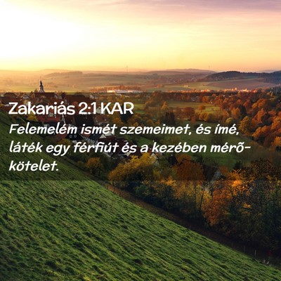 Picture 02 - Zakariás 2:1 KAR - Felemelém ismét szemeimet, és ímé, láték - Bible Verse Picture