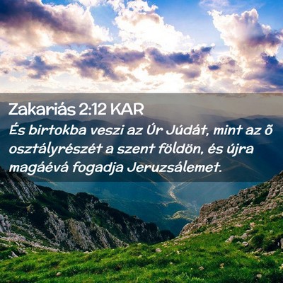 Picture 02 - Zakariás 2:12 KAR - És birtokba veszi az Úr Júdát, mint az õ - Bible Verse Picture