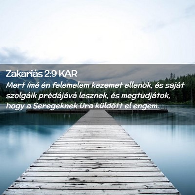 Picture 02 - Zakariás 2:9 KAR - Mert ímé én felemelem kezemet ellenök, és - Bible Verse Picture