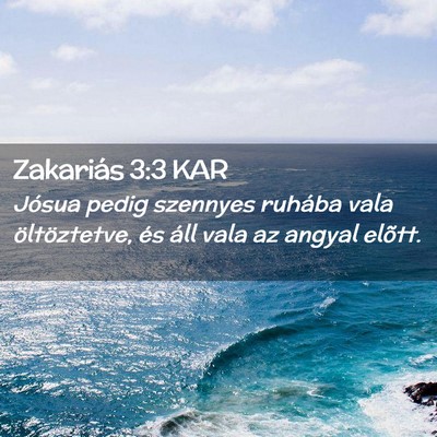 Picture 02 - Zakariás 3:3 KAR - Jósua pedig szennyes ruhába vala öltöztetve, - Bible Verse Picture