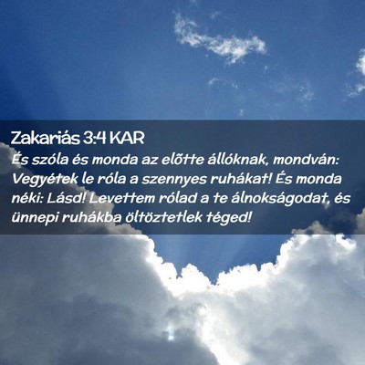 Picture 02 - Zakariás 3:4 KAR - És szóla és monda az elõtte állóknak, - Bible Verse Picture