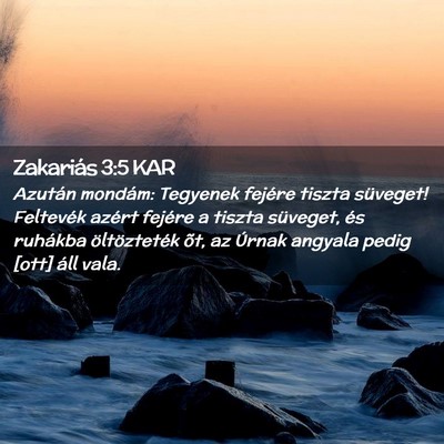 Picture 02 - Zakariás 3:5 KAR - Azután mondám: Tegyenek fejére tiszta - Bible Verse Picture