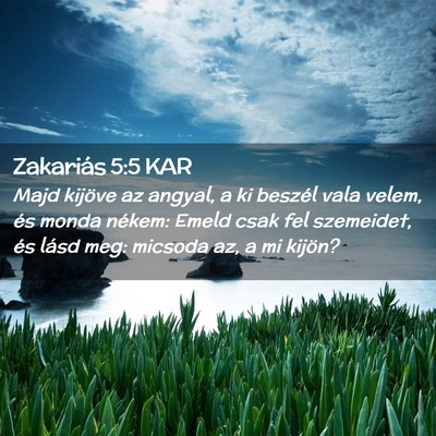 Picture 02 - Zakariás 5:5 KAR - Majd kijöve az angyal, a ki beszél vala velem, - Bible Verse Picture