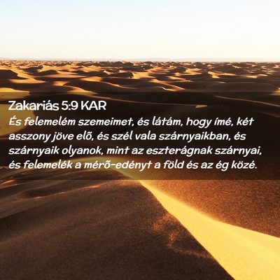 Picture 02 - Zakariás 5:9 KAR - És felemelém szemeimet, és látám, hogy - Bible Verse Picture