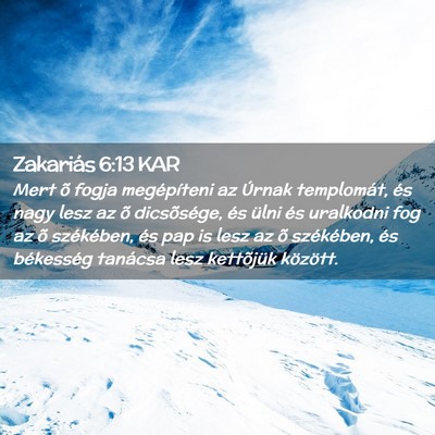 Picture 02 - Zakariás 6:13 KAR - Mert õ fogja megépíteni az Úrnak templomát, - Bible Verse Picture