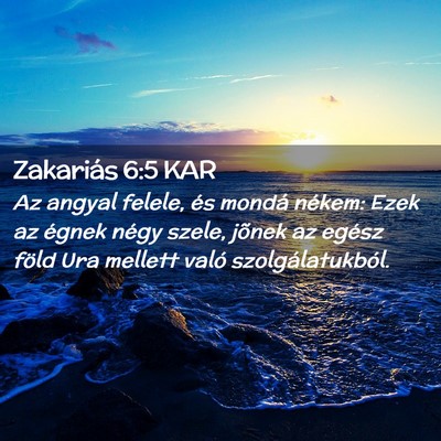 Picture 02 - Zakariás 6:5 KAR - Az angyal felele, és mondá nékem: Ezek az - Bible Verse Picture