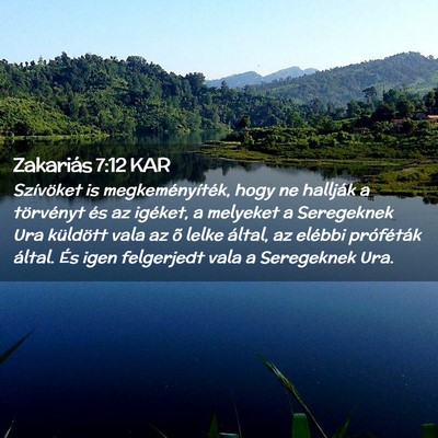 Picture 02 - Zakariás 7:12 KAR - Szívöket is megkeményíték, hogy ne hallják - Bible Verse Picture