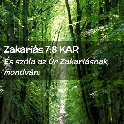 Picture 02 - Zakariás 7:8 KAR - És szóla az Úr Zakariásnak, - Bible Verse Picture