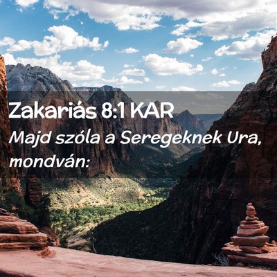 Picture 02 - Zakariás 8:1 KAR - Majd szóla a Seregeknek Ura, - Bible Verse Picture