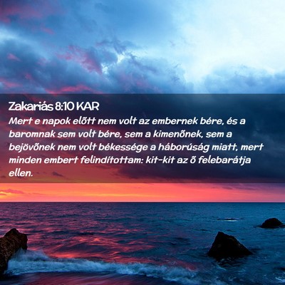 Picture 02 - Zakariás 8:10 KAR - Mert e napok elõtt nem volt az embernek bére, - Bible Verse Picture