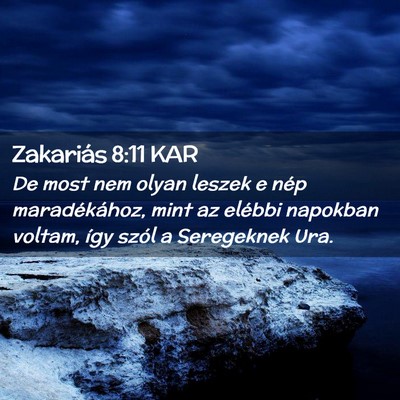 Picture 02 - Zakariás 8:11 KAR - De most nem olyan leszek e nép maradékához, - Bible Verse Picture
