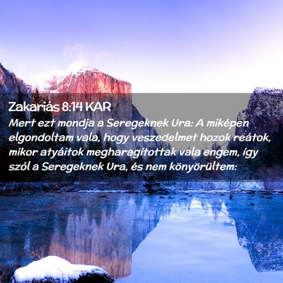 Picture 02 - Zakariás 8:14 KAR - Mert ezt mondja a Seregeknek Ura: A miképen - Bible Verse Picture