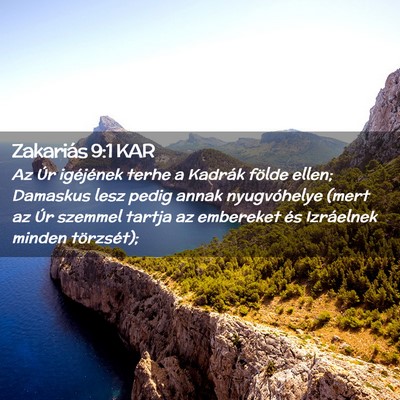 Picture 02 - Zakariás 9:1 KAR - Az Úr igéjének terhe a Kadrák földe ellen; - Bible Verse Picture