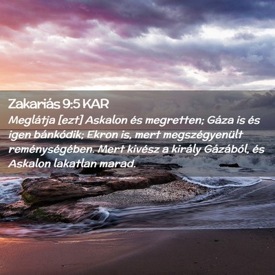 Picture 02 - Zakariás 9:5 KAR - Meglátja [ezt] Askalon és megretten; Gáza is - Bible Verse Picture