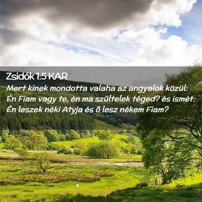 Picture 02 - Zsidók 1:5 KAR - Mert kinek mondotta valaha az angyalok közül: - Bible Verse Picture