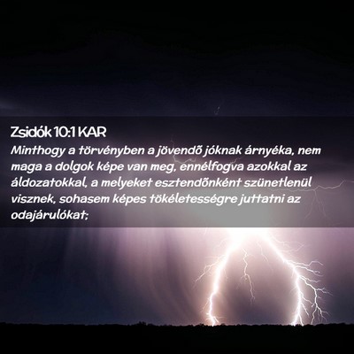 Picture 02 - Zsidók 10:1 KAR - Minthogy a törvényben a jövendõ jóknak - Bible Verse Picture