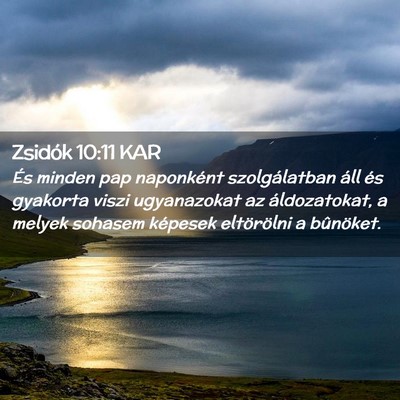 Picture 02 - Zsidók 10:11 KAR - És minden pap naponként szolgálatban áll és - Bible Verse Picture