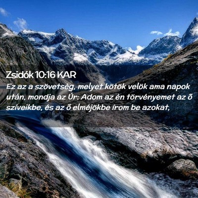 Picture 02 - Zsidók 10:16 KAR - Ez az a szövetség, melyet kötök velök ama - Bible Verse Picture