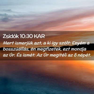 Picture 02 - Zsidók 10:30 KAR - Mert ismerjük azt, a ki így szólt: Enyém a - Bible Verse Picture