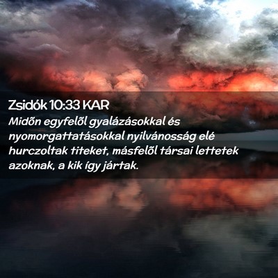 Picture 02 - Zsidók 10:33 KAR - Midõn egyfelõl gyalázásokkal és - Bible Verse Picture