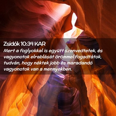 Picture 02 - Zsidók 10:34 KAR - Mert a foglyokkal is együtt szenvedtetek, és - Bible Verse Picture