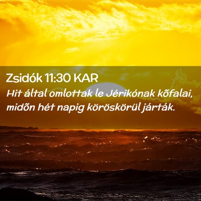 Picture 02 - Zsidók 11:30 KAR - Hit által omlottak le Jérikónak kõfalai, - Bible Verse Picture