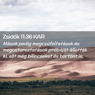 Picture 02 - Zsidók 11:36 KAR - Mások pedig megcsúfoltatások és - Bible Verse Picture