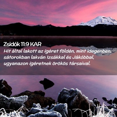 Picture 02 - Zsidók 11:9 KAR - Hit által lakott az ígéret földén, mint - Bible Verse Picture