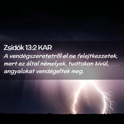 Picture 02 - Zsidók 13:2 KAR - A vendégszeretetrõl el ne felejtkezzetek, mert - Bible Verse Picture