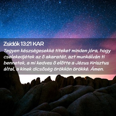 Picture 02 - Zsidók 13:21 KAR - Tegyen készségesekké titeket minden jóra, - Bible Verse Picture