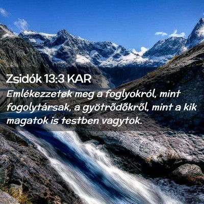 Picture 02 - Zsidók 13:3 KAR - Emlékezzetek meg a foglyokról, mint - Bible Verse Picture