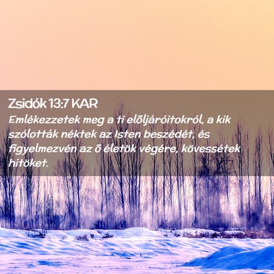 Picture 02 - Zsidók 13:7 KAR - Emlékezzetek meg a ti elõljáróitokról, a kik - Bible Verse Picture