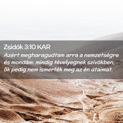 Picture 02 - Zsidók 3:10 KAR - Azért megharagudtam arra a nemzetségre és - Bible Verse Picture