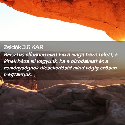 Picture 02 - Zsidók 3:6 KAR - Krisztus ellenben mint Fiú a maga háza felett, - Bible Verse Picture