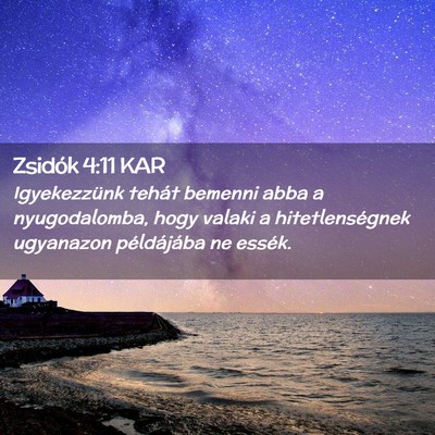 Picture 02 - Zsidók 4:11 KAR - Igyekezzünk tehát bemenni abba a nyugodalomba, - Bible Verse Picture