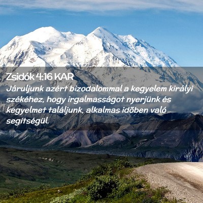 Picture 02 - Zsidók 4:16 KAR - Járuljunk azért bizodalommal a kegyelem - Bible Verse Picture