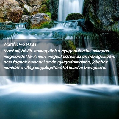 Picture 02 - Zsidók 4:3 KAR - Mert mi, hívõk, bemegyünk a nyugodalomba, - Bible Verse Picture