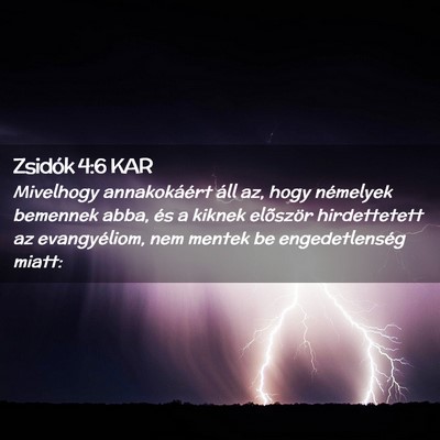 Picture 02 - Zsidók 4:6 KAR - Mivelhogy annakokáért áll az, hogy némelyek - Bible Verse Picture