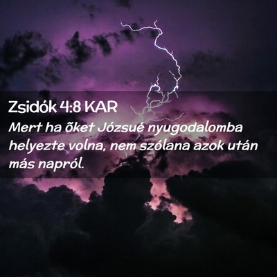 Picture 02 - Zsidók 4:8 KAR - Mert ha õket Józsué nyugodalomba helyezte - Bible Verse Picture