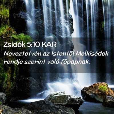 Picture 02 - Zsidók 5:10 KAR - Neveztetvén az Istentõl Melkisédek rendje - Bible Verse Picture