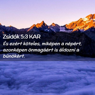 Picture 02 - Zsidók 5:3 KAR - És ezért köteles, miképen a népért, - Bible Verse Picture