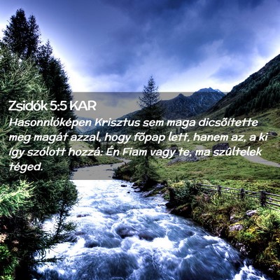 Picture 02 - Zsidók 5:5 KAR - Hasonnlóképen Krisztus sem maga dicsõítette - Bible Verse Picture